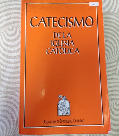 CATECISMO DE LA IGLESIA CATÓLICA - 07/06/2023 catecismo de la iglesia catolica