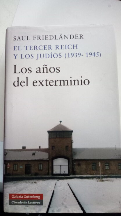 EL TERCER REICH Y LOS JUDÍOS(1939-1945)-LOS AÑOS DEL EXTERMINIO - 01/12/2023 narrativa