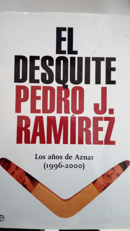 EL DESQUITE Los años de Aznar - 01/12/2023 narrativa española